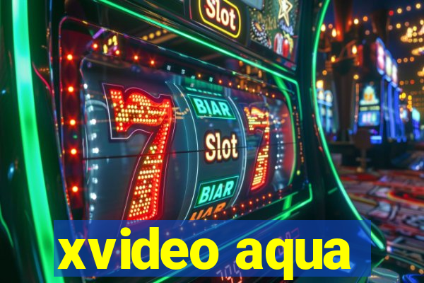 xvideo aqua